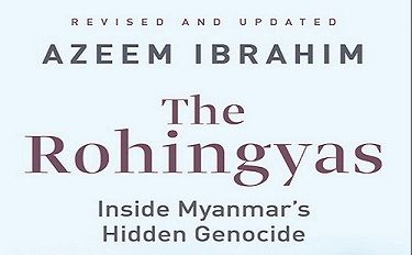 Azeem Ibrahim’s book on Rohingyas is a portrait of a people persecuted left, right and centre